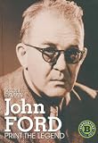 Print the Legend: La Vida Y Epoca De John Ford/ The Life and Times of John Ford (Serie Oro)