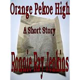 Orange Pekoe High--Short Story