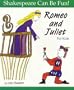 Romeo and Juliet : For Kids (Shakespeare Can Be Fun series)