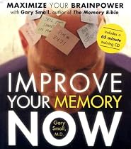 Improve Your Memory Now: Maximise Your Brain Power with the Author of "the Memory Bible"