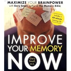 Improve Your Memory Now: Tools & Exercises to Maximize Your Brain