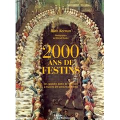 2000 ans de festins : Les grandes dates de l'histoire � travers 20 savoureux menus