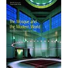 The Mosque and the Modern World by Renata Holod and Hasan-Uddin Khan