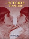 The Hot Girls of Weimar Berlin