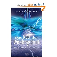 Das Rad der Wiedergeburt. Ein Bericht �ber fr�here Inkarnationen