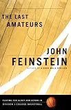 The Last Amateurs: Playing for Glory and Honor in Division I College Basketball