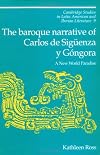 The Baroque Narrative of Carlos de Sigüenza y Góngora: A New World Paradise (Cambridge Studies in Latin American and Iberian Literature)