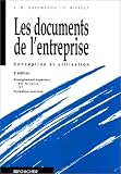 Les Documents de l entreprise : Conception et utilisation, Enseignement supérieur, BTS tertiaires, IUT, formation continue, 2e édition