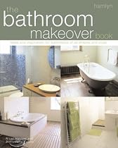 The Bathroom Makeover Book: Ideas and Inspiration for Bathrooms of All Shapes and Sizes (Hamlyn Home & Crafts)