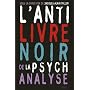 L'anti-livre noir de la psychanalyse de Jacques-Alain Miller