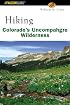 Hiking Colorado's Uncompahgre Wilderness (Hiking Guide Series)