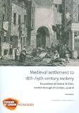 Medieval settlement to 18th-/19th-century rookery : excavations at Central Saint Giles, London Borough of Camden, 2006-8