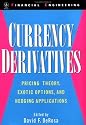 Currency Derivatives: Pricing Theory, Exotic Options, and Hedging Applications (Wiley Series in Financial Engineering)