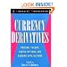 Currency Derivatives: Pricing Theory, Exotic Options, and Hedging Applications (Wiley Series in Financial Engineering)