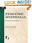 

Pediatric Dysphagia Resource Guide (Singular Resource Guide Series)