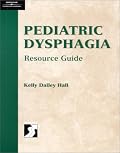 Pediatric Dysphagia Resource Guide (Singular Resource Guide Series)