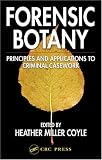 Forensic Botany: Principles and Applications to Criminal Casework