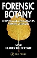 Forensic Botany: Principles and Applications to Criminal Casework
