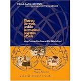 diaspora networks and the international migration of skills how countries can draw on their talent abroad wbi