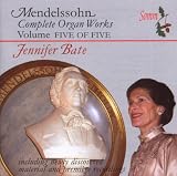 Mendelssohn - Complete Organ Works, Vol 5