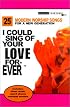 I Could Sing of Your Love Forever: 25 Modern Worship Songs for a New Generation Worship Together