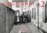 Forgotten Hull 2 : a selection of photographs from the 1890s-1930s
