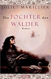 Die Tochter der W&auml;lder - Juliet Marillier