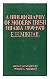 A bibliography of modern Irish drama, 1899-1970
