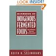 Handbook of Indigenous Fermented Foods (Food Science and Technology) by Keith Steinkraus
