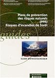 Plans de pr�vention des risques naturels (PPR), Risques d'incendies de for�t : Guide m�thodologique