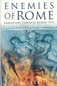Enemies of Rome: Barbarians Through Roman Eyes