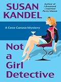 Not a Girl Detective (Cece Caruso Mysteries)