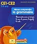 Mieux comprendre la grammaire CE1-CE2 : Reconna�tre sans se tromper le nom, le pronom, l'adjectif, le verbe...