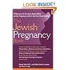 The Jewish Pregnancy Book: A Resource for Soul, Body & Mind During Pregnancy, Birth & the First Three Months