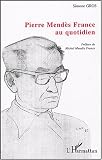 Pierre Mendes France au quotidien