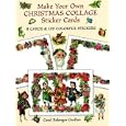 Make Your Own Christmas Collage Sticker Cards: 8 Cards and 109 Colourful Stickers by Carol Belanger Grafton
