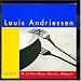 Andriessen: M is for Man, Music and Mozart