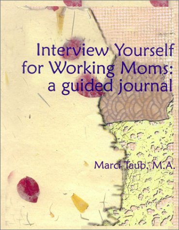 interview yourself for working moms a guided journal