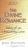  : Divine Romance: Tales of an Unearthly Love (Origins of Christianity)