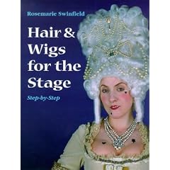 Hair and Wigs for the Stage Step-by-step (Stage and Costume) (Backstage)