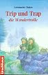 Trip und Trap, die Wandertrolle