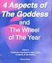 4 Aspects of The Goddess and The Wheel of The Year