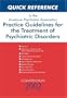 Quick Reference to the American Psychiatric Association Practice Guidelines for the Treatment of Psychiatric Disorders: Compendium 2002