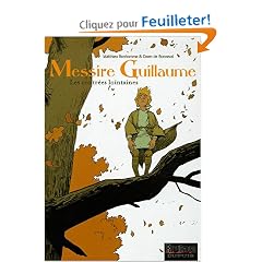 Messire Guillaume, Tome 1 : Les contr�es lointaines