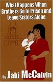 Review Sister Publishing  / What Happens When Brothers Go To Prison and Leave Sisters Alone
