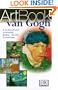 Van Gogh: A Profound and Tormented Genius--His Life in Paintings