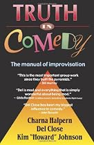 Truth In Comedy: The Manual For Improvisation