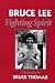 Bruce Lee - a Fighting Spirit: A Biography