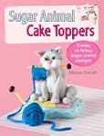 Sugar Animal Cake Toppers: 5 Easy to...