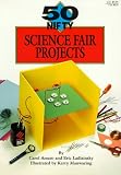 50 Nifty Science Fair Projects